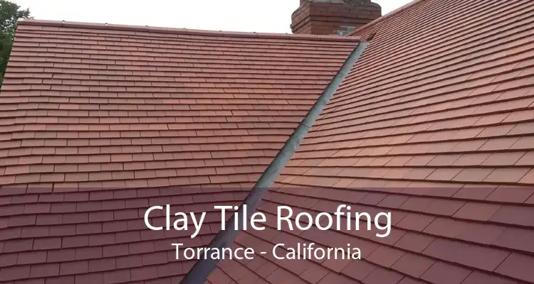 Clay Tile Roofing Torrance - California