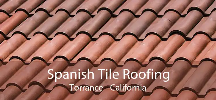 Spanish Tile Roofing Torrance - California